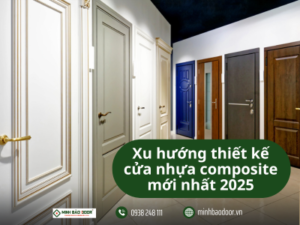 Xu hướng thiết kế cửa nhựa composite mới nhất 2026