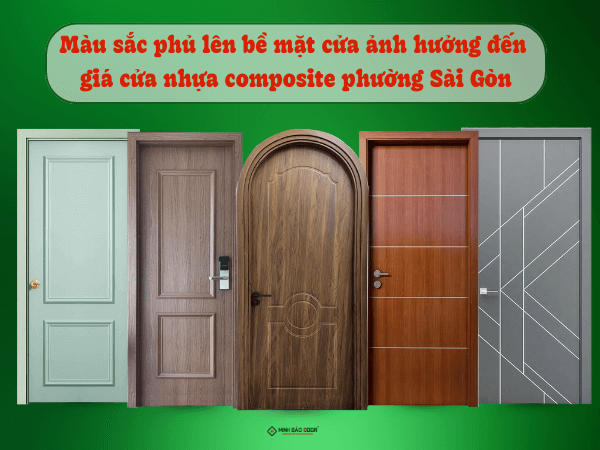 Màu sắc film phủ trên bề mặt cửa ảnh hưởng đến giá cửa composite phường Sài Gòn HCM