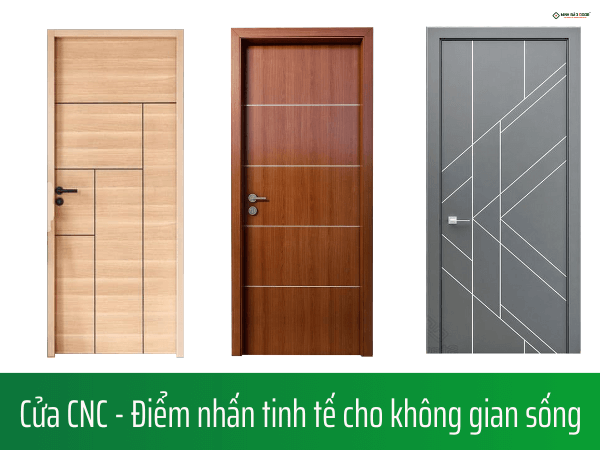 Cửa CNC điểm nhấn tinh tế cho không gian sống